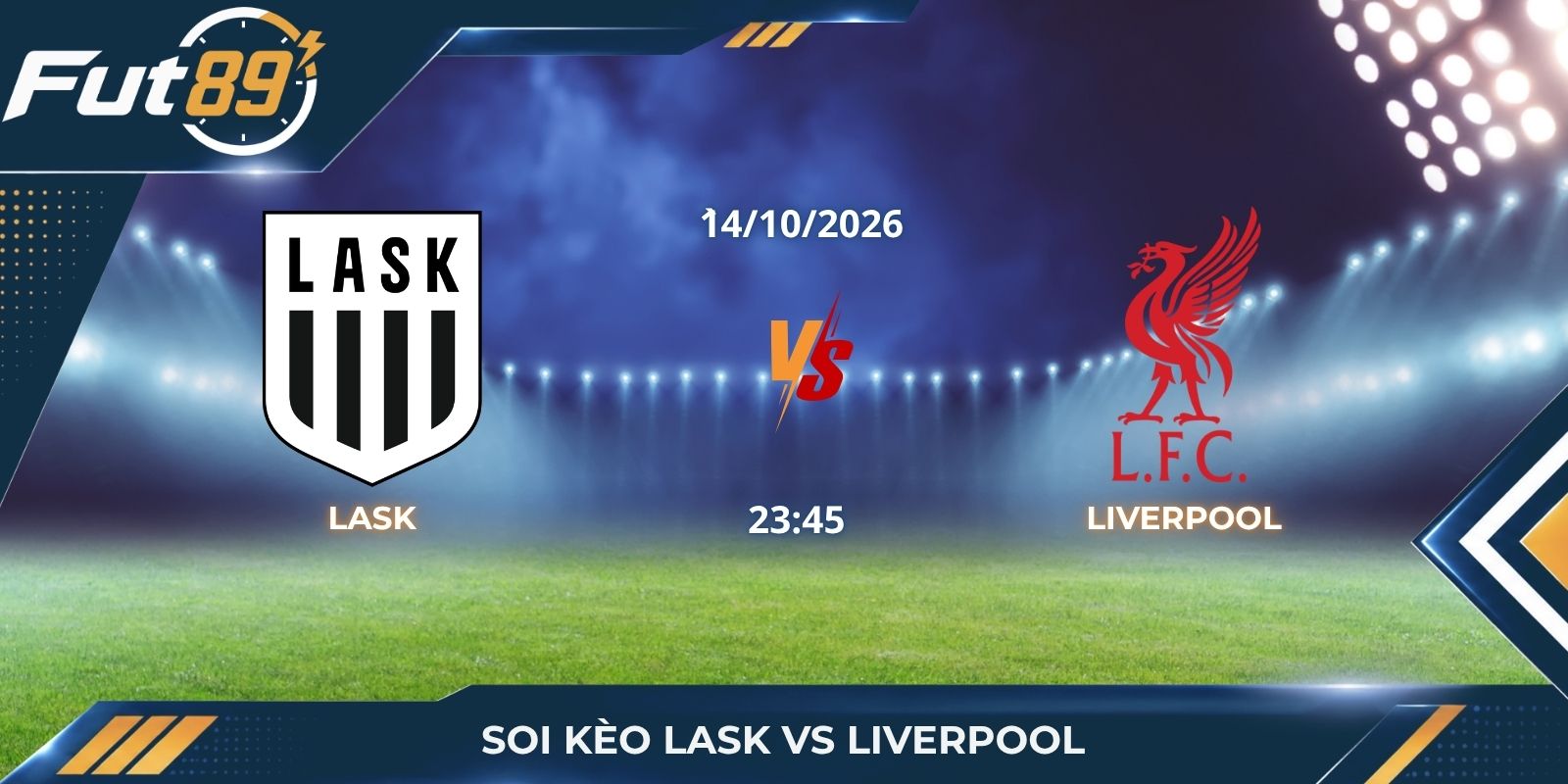Soi Kèo LASK Vs Liverpool – Champions League 2026 – Trận 14/10