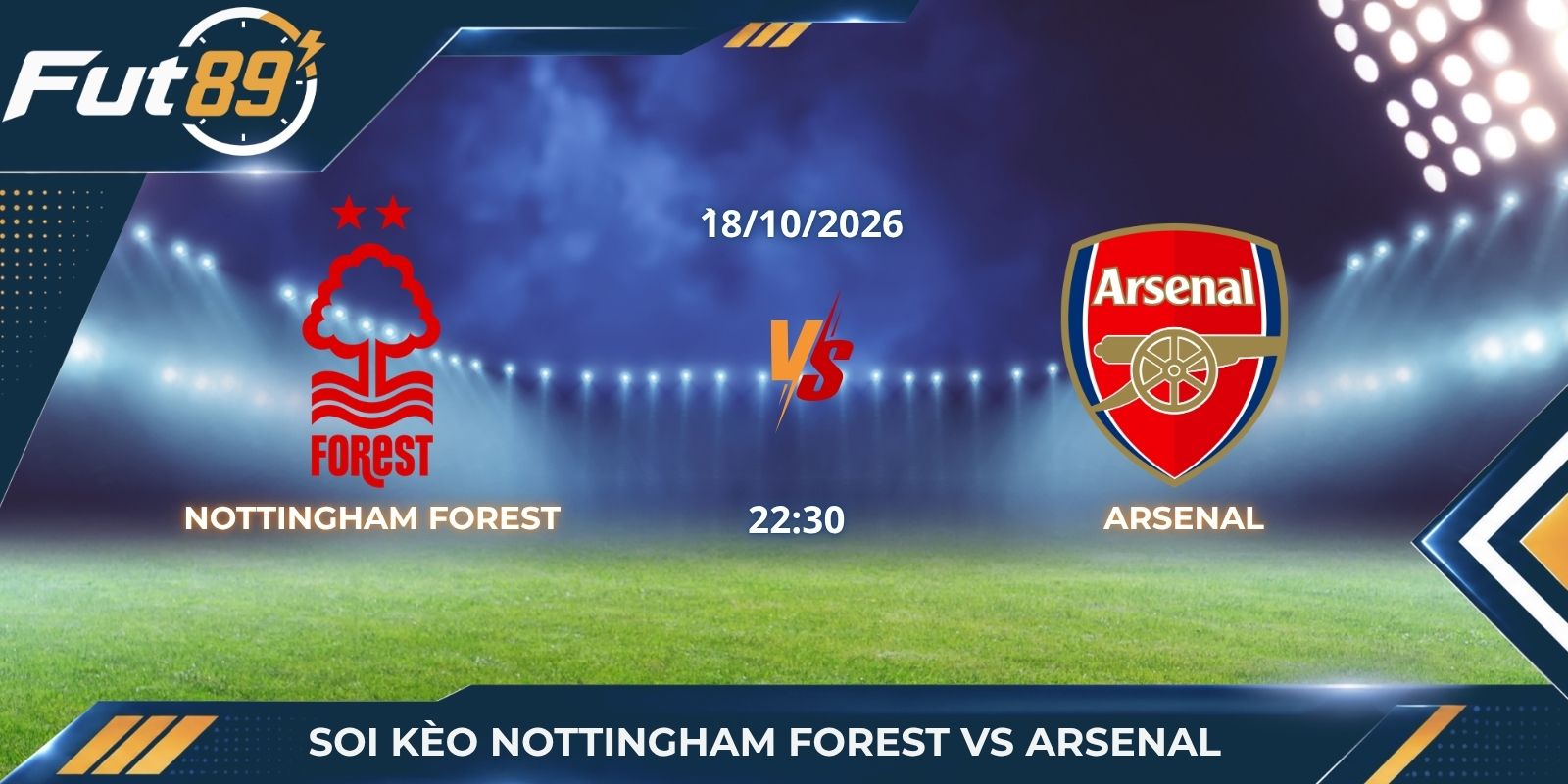 Soi Kèo Nottingham Forest Vs Arsenal – Ngoại Hạng Anh 2026 – Trận 18/10