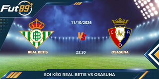 Soi Kèo Real Betis Vs Osasuna – La Liga 2026 – Trận 11/10