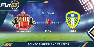 Soi Kèo Sunderland Vs Leeds – Ngoại Hạng Anh 2026 – Trận 25/10