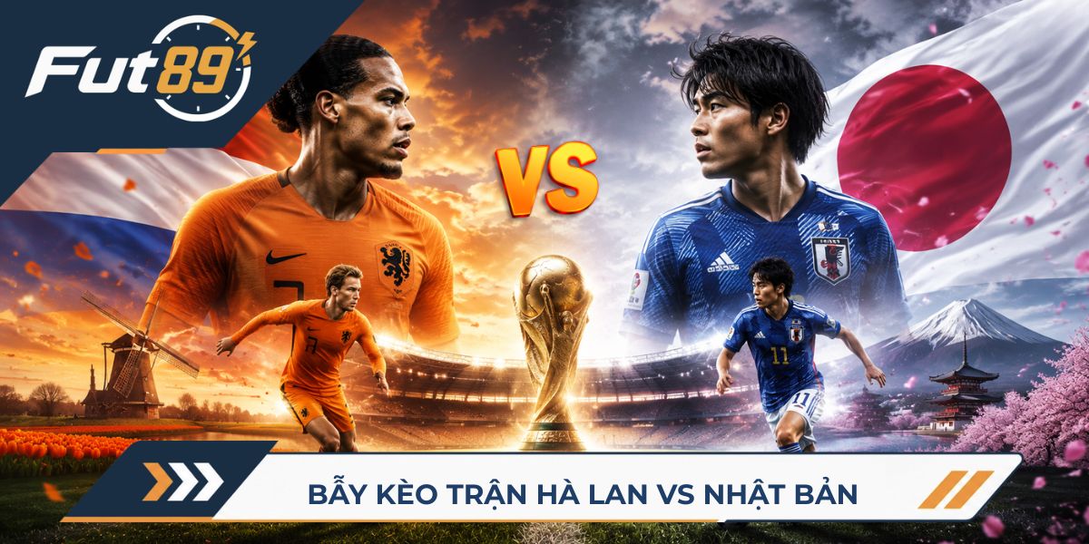 89 Alert  World Cup 2026 – Bẫy Kèo Trận Hà Lan Vs Nhật Bản