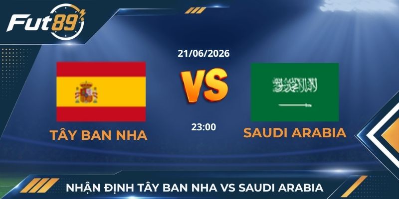 Nhận Định Tây Ban Nha Vs Saudi Arabia: Cạm Bẫy Sắc Đỏ