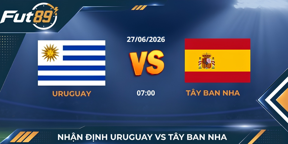 Trận Uruguay Vs Tây Ban Nha – Đại Diện Nam Mỹ Giăng Bẫy