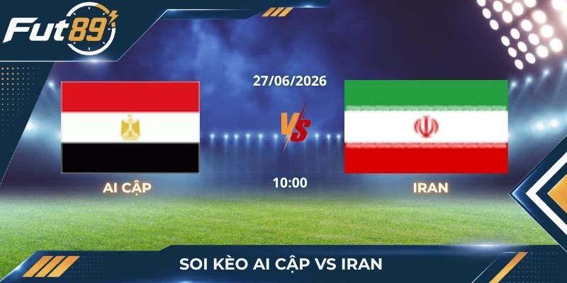 Soi Kèo Ai Cập Vs Iran – Kịch Bản “Bóng Chết” Trừng Phạt Ai Cập