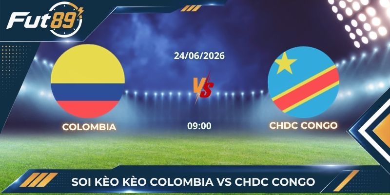 Soi Kèo Colombia vs CHDC – Lợi Thế Nghiêng Về Tuyển Châu Phi