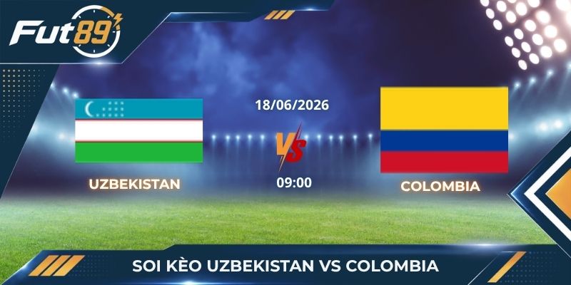 Soi Kèo Uzbekistan vs Colombia: Đẳng cấp Nam Mỹ đè bẹp Trung Á