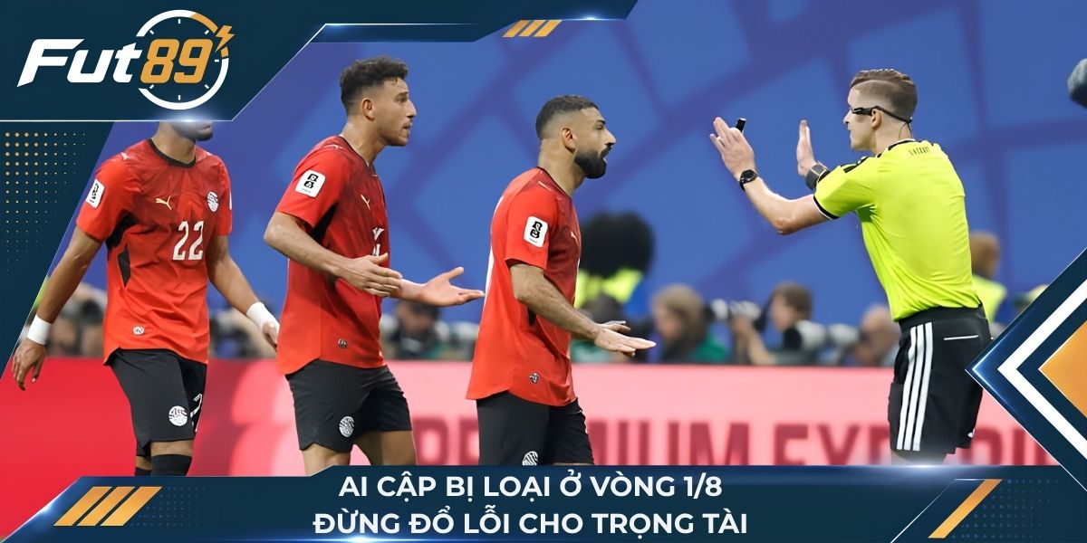 Ai Cập Bị Loại Ở Vòng 1/8 – Đừng Đổ Lỗi Cho Trọng Tài FIFA