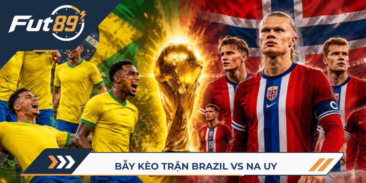 89 Alert World Cup 2026 – Bẫy Kèo Trận Brazil Vs Na Uy