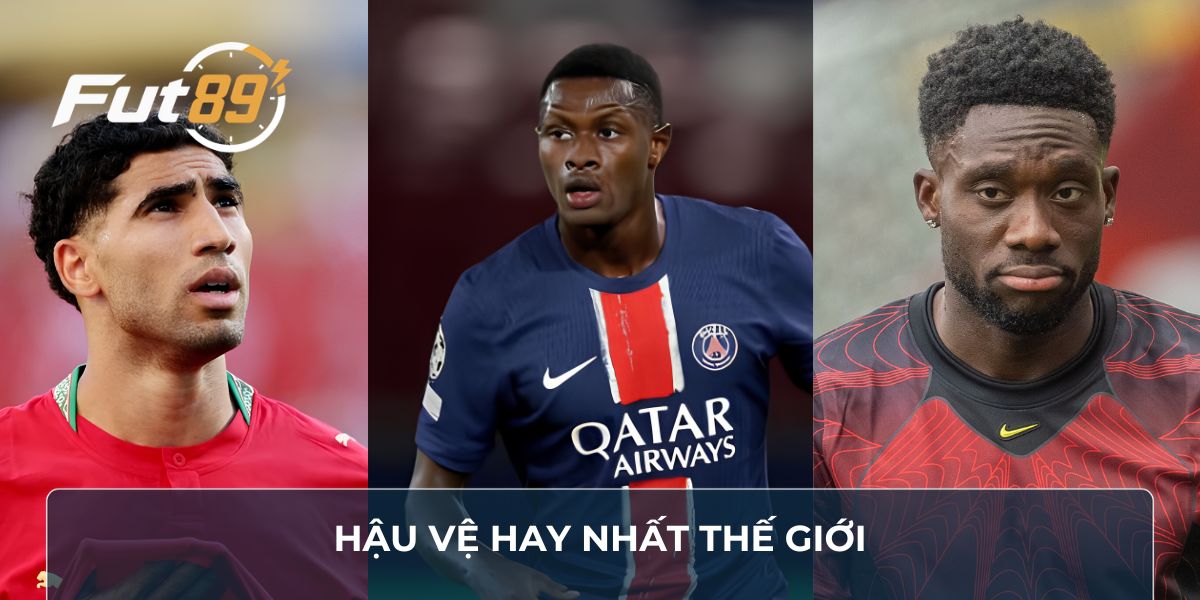 Hậu Vệ Hay Nhất Thế Giới: Điểm Mặt Những “Lá Chắn Thép”