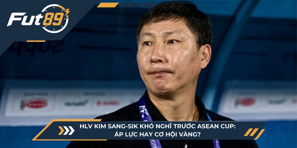 HLV Kim Sang-sik Khó Nghĩ Trước ASEAN Cup: Áp Lực Hay Cơ Hội Vàng?