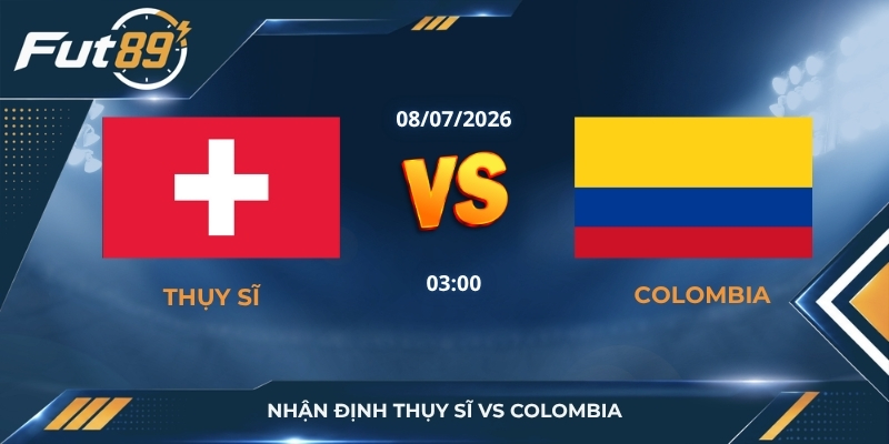 Nhận định Thụy Sĩ Vs Colombia: Căng Như Dây Đàn