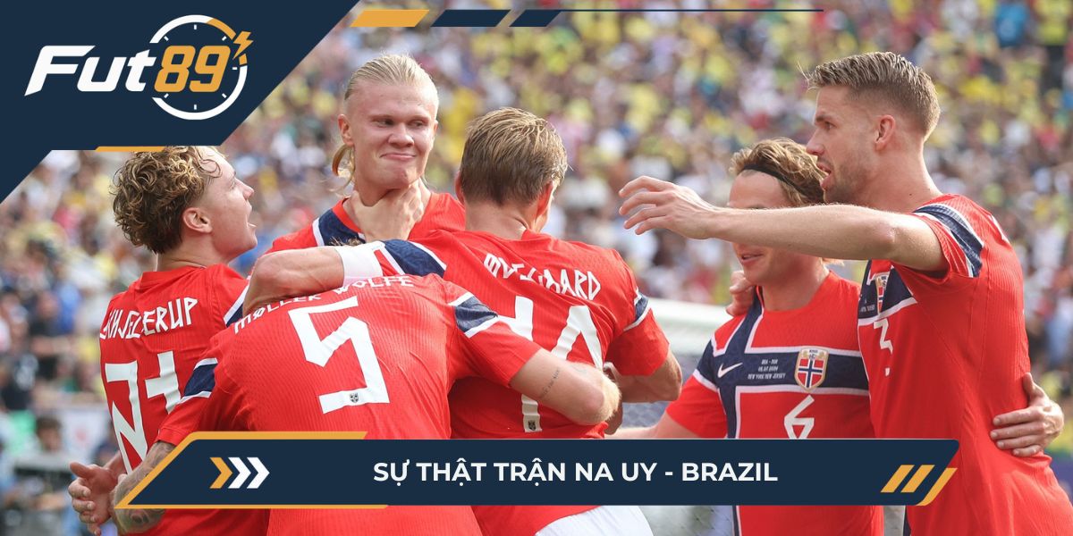 Sự Thật Trận Na Uy – Brazil: Người Hùng Không Mang Tên Haaland