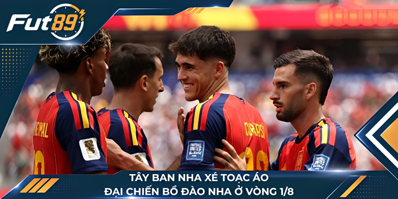 Tây Ban Nha Xé Toạc Áo, Đại Chiến Bồ Đào Nha Ở Vòng 1/8