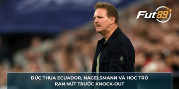 Đức Thua Ecuador, Nagelsmann Và Học Trò Rạn Nứt Trước Knock-Out