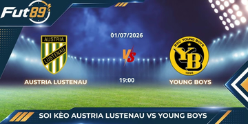 Soi Kèo Austria Lustenau Vs Young Boys – Cơn Mưa Bàn Thắng