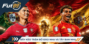 89 Alert World Cup 2026 – Bẫy Kèo Trận Bồ Đào Nha Vs Tây Ban Nha