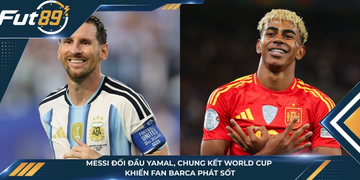 Messi Đối Đầu Yamal: Chung Kết World Cup Khiến Fan Barca Phát Sốt