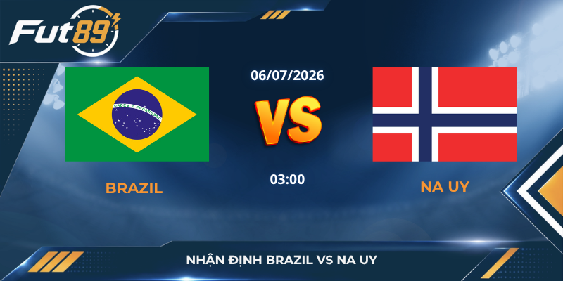 Nhận Định Brazil Vs Na Uy - Vũ Công Samba Phá Dớp Hiểm Nghèo
