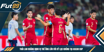 Thái Lan Khẳng Định Vị Thế Ông Lớn Với Kỷ Lục Khủng Tại ASEAN Cup