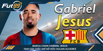 Barca Chọn Gabriel Jesus, Tạm Gác Giấc Mơ Sở Hữu Julian Alvarez