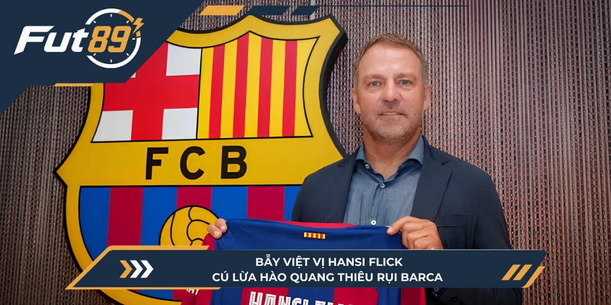 Việt Vị Hansi Flick: Hào Quang Thiêu Rụi Barca