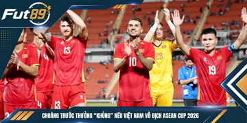 Choáng Trước Thưởng “Khủng” Nếu Việt Nam Vô Địch ASEAN Cup 2026