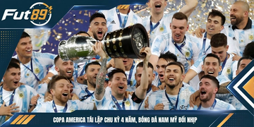 Copa America Tái Lập Chu Kỳ 4 Năm, Bóng Đá Nam Mỹ Đổi Nhịp