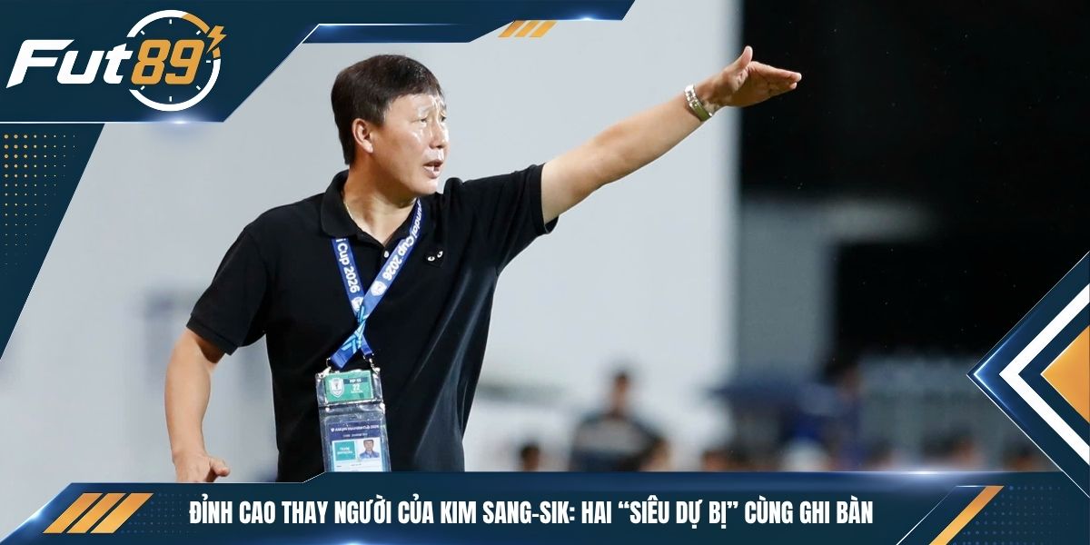 Đỉnh Cao Thay Người Của Kim Sang-sik: Hai “Siêu Dự Bị” Cùng Ghi Bàn