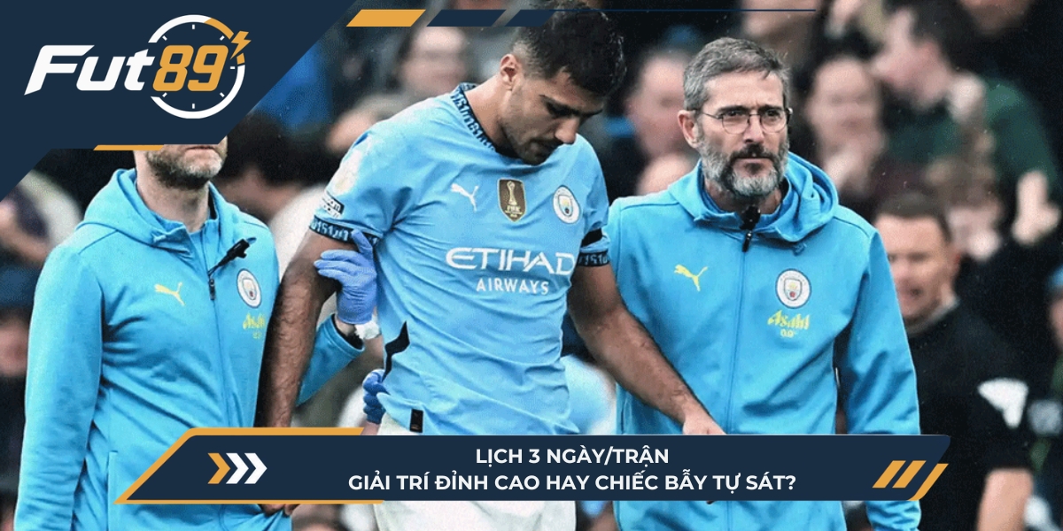 Lịch 3 Ngày/Trận: Các Cầu Thủ Có Đang Quá Tải?