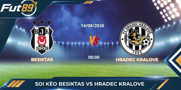 Soi Kèo Besiktas Vs Hradec Kralove: Sức Ép Chảo Lửa Istanbul