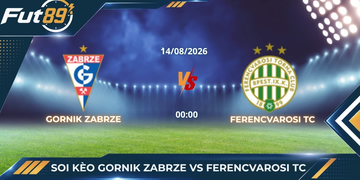 Soi Kèo Gornik Zabrze Vs Ferencvarosi TC: Bản Lĩnh Cúp Châu Âu