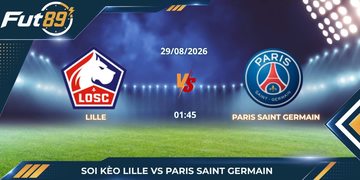 Soi Kèo Trận Cầu Lille Vs Paris Saint Germain – Ligue 1 2026 – Trận 29/08