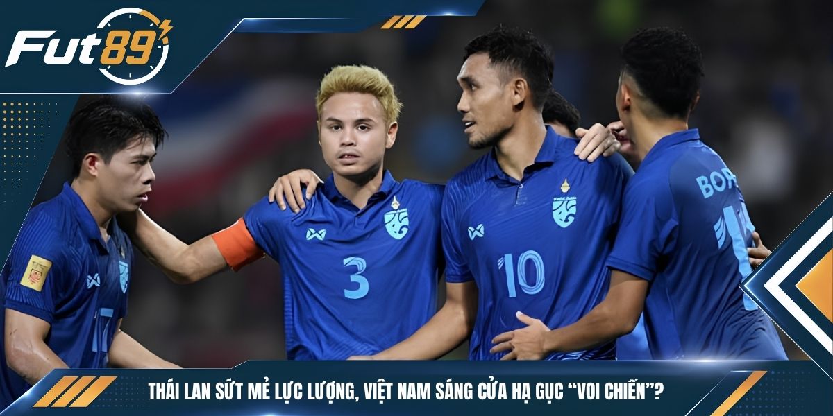 Thái Lan Sứt Mẻ Lực Lượng, Việt Nam Sáng Cửa Hạ Gục “Voi Chiến”?