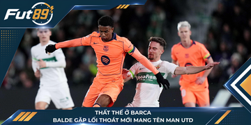 Thất Thế Ở Barca, Balde Gặp Lối Thoát Mới Mang Tên Man Utd