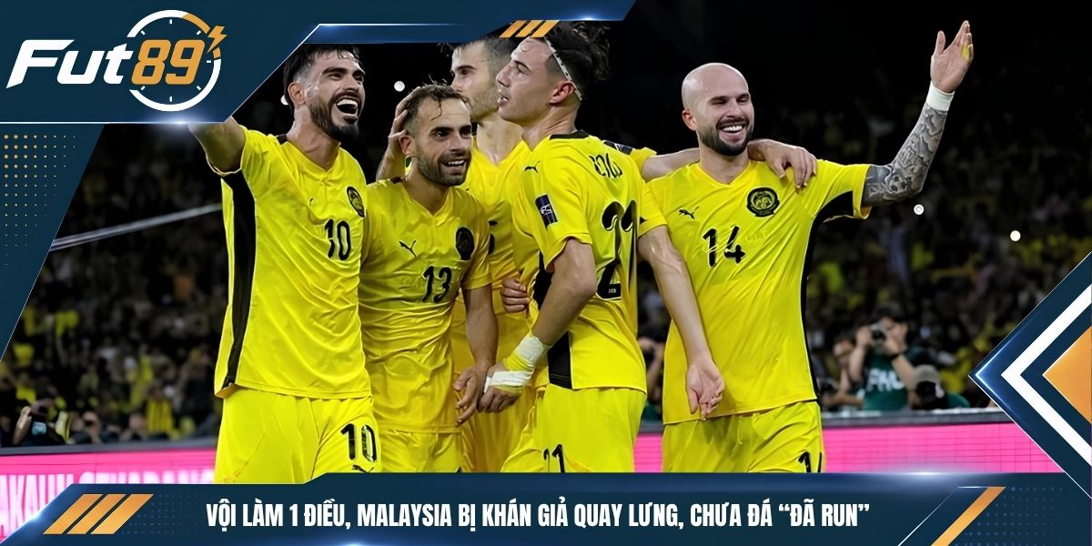 Vội Làm 1 Điều, Malaysia Bị Khán Giả Quay Lưng, Chưa Đá “Đã Run”