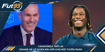 Camavinga Trở Lại, Zidane Hé Lộ Quân Bài Mới Cho Đội Tuyển Pháp