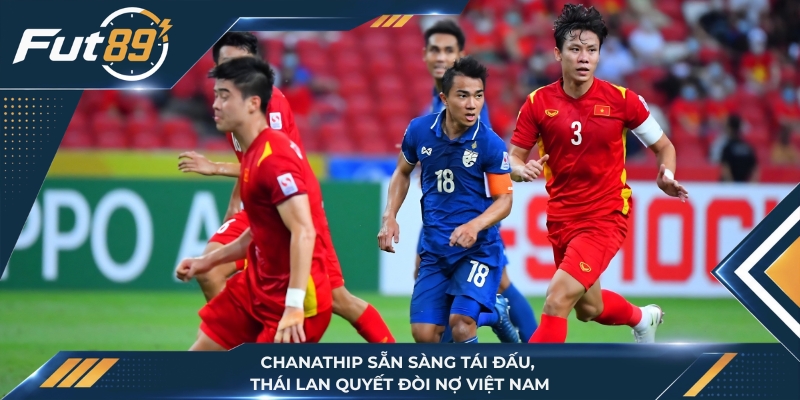 Chanathip Xác Nhận Trở Lại Tuyển Thái Lan, Sẵn Sàng Tái Đấu Việt Nam