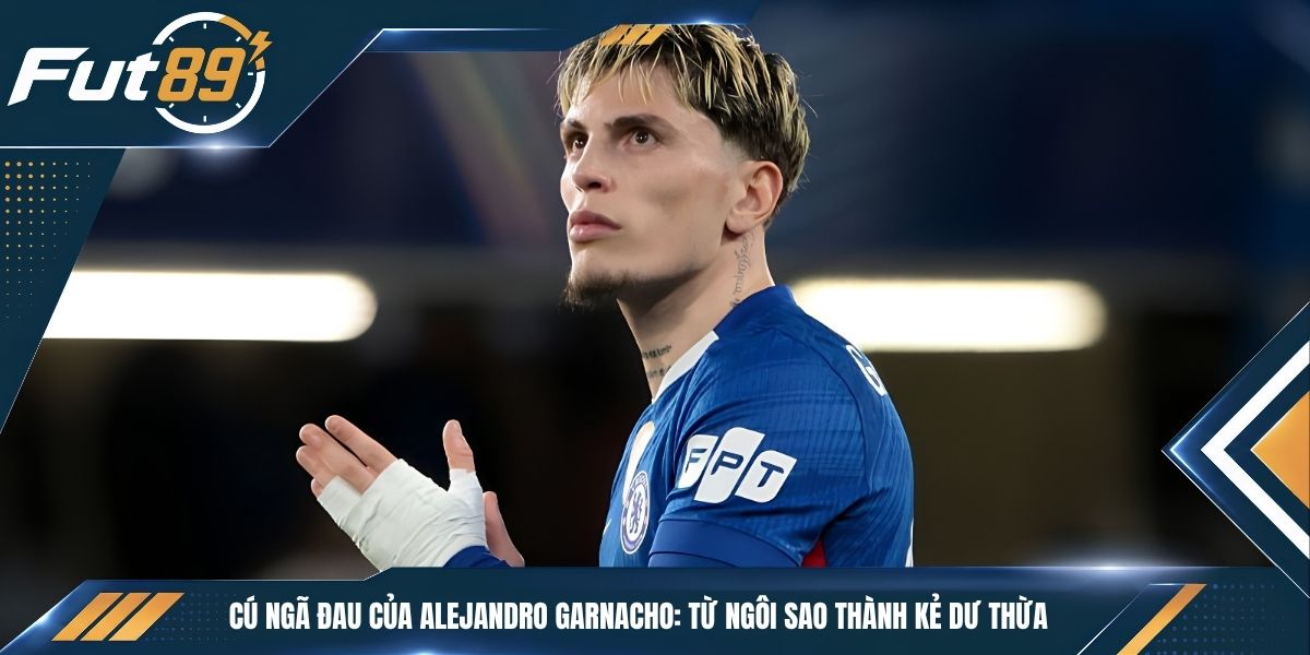 Cú Ngã Đau Của Alejandro Garnacho: Từ Ngôi Sao Thành Kẻ Dư Thừa