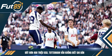 Đốt Hơn 400 Triệu USD, Tottenham Vẫn Không Biết Ghi Bàn