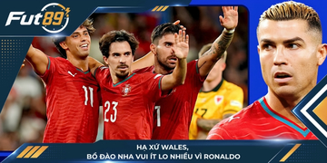 Hạ Xứ Wales, Bồ Đào Nha Vui Ít Lo Nhiều Vì Ronaldo