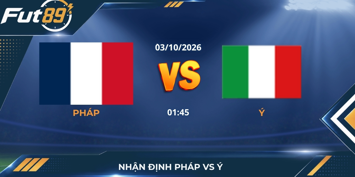 Nhận định Pháp vs Ý – UEFA Nations League A 2026 – Trận 03/10
