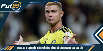 Ronaldo Bị Gạch Tên Khỏi Quả Bóng Vàng: Cái Bóng World Cup Quá Lớn