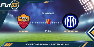 Soi Kèo AS Roma Vs Inter Milan – Series A 2026 – Trận 19/09