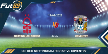 Soi Kèo Nottingham Forest Vs Coventry – Ngoại Hạng Anh 2026 – Trận 19/09