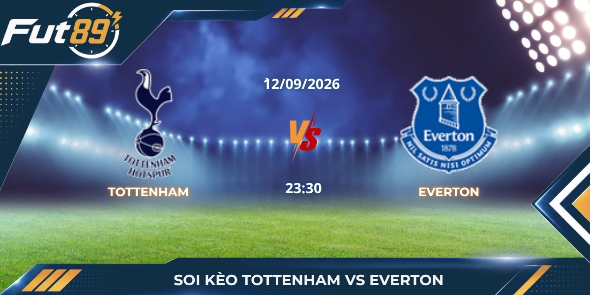 Soi Kèo Tottenham Vs Everton – Ngoại Hạng Anh 2026 – Trận 12/09