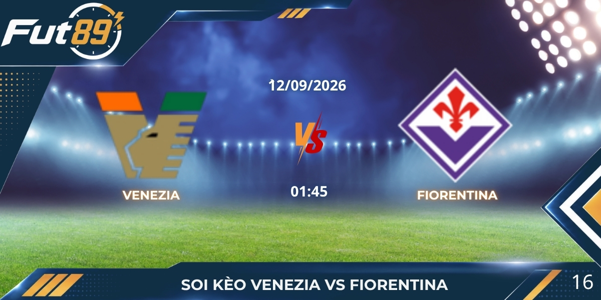 Soi Kèo Venezia Vs Fiorentina – Series A 2026 – Trận 12/09