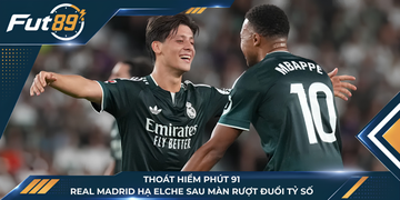 Thoát Hiểm Phút 91, Real Madrid Hạ Elche Sau Màn Rượt Đuổi Tỷ Số