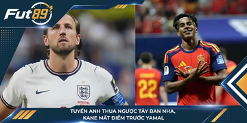 Tuyển Anh Thua Ngược Tây Ban Nha, Kane Mất Điểm Trước Yamal