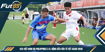 U23 Việt Nam Hạ Philippines 2-0, Rộng Cửa Vào Tứ Kết ASIAD 2026