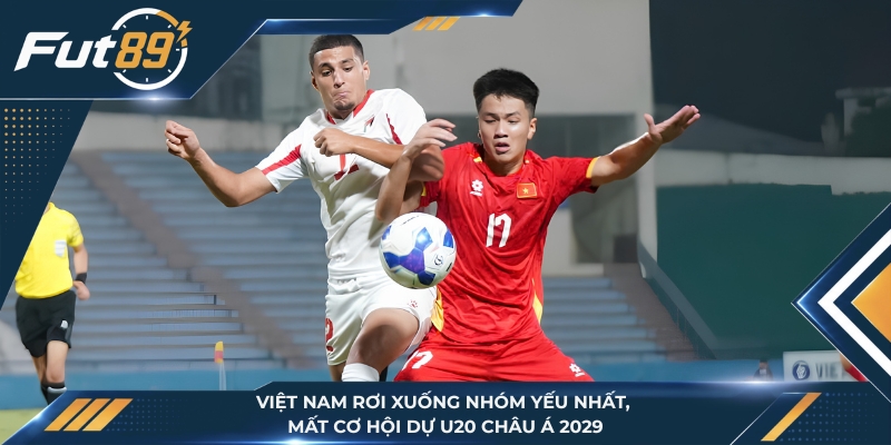 Việt Nam Rơi Xuống Nhóm Yếu Nhất, Mất Cơ Hội Dự U20 Châu Á 2029